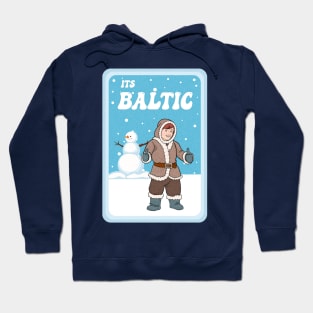 Its Baltic Hoodie